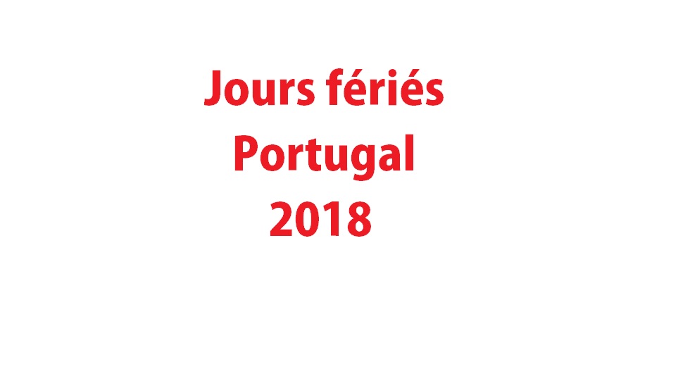 Les dates fériés au Portugal en 2018